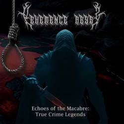 Vehemence Abyss - Echoes of the Macabre: True Crime Legends (2024)