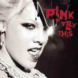 P!nk - Try This (2003)