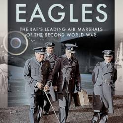 Churchill's Eagles: The RAF's Leading Air Marshals of the Second World War - Richard Mead