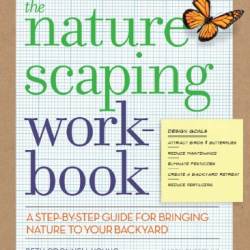 The Naturescaping Workbook - Beth O'Donnell Young, Karen Bussolini