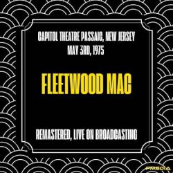 Fleetwood Mac - Capitol Theatre Passaic, New Jersey, May 3rd, (1975) (Remastered, Live on Broadcasting) (2024)