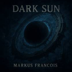 Markus Francois - Dark Sun (2025) FLAC - Dark Ambient, Drone