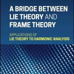 A Bridge Between Lie Theory and Frame Theory - Vignon Oussa
