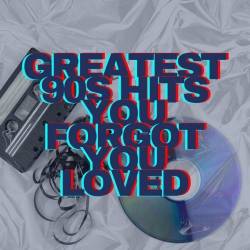Greatest 90s Hits You Forgot You Loved (2025) - Pop, Rock