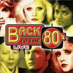 Back To The 80s The Long Versions Live (4CD) (2004) - Pop, Rock