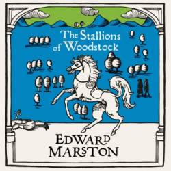 The Stallions of Woodstock - Edward Marston