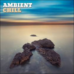 Ambient Chill Vol. 1 (2014)
