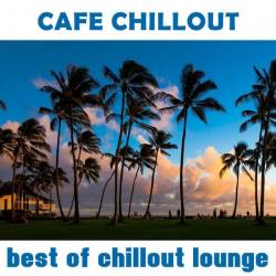 The Best Of Chill Out Lounge - Cafe Chillout (2014)