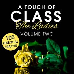 A Touch of Class: The Ladies, Vol.2 (100 Essential Tracks) (2015)