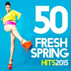 50 Fresh Spring Hits 2015 (2015)