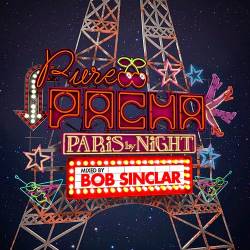 Pure Pacha - Paris By Night Mixed By Bob Sinclar (2015)