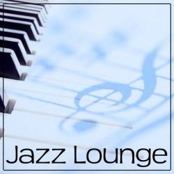 VA - Jazz Lounge: Beautiful Jazz Moments, Cool Piano, Jazz Friday Night, Smooth Jazz (2016)