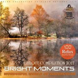 Bright Moments: Chillout Compilation (2017) MP3