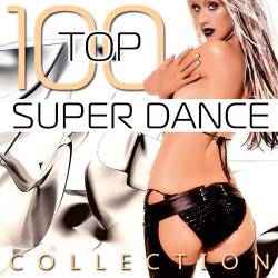 Top 100 Super Dance Collection (2017) MP3