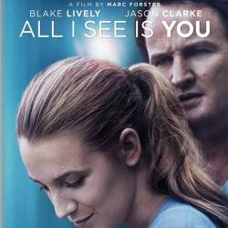    / All I See Is You (2016) HDRip/BDRip 720p/BDRip 1080p/ 