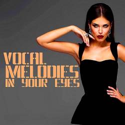 Vocal Melodies In Your Eyes (2019) MP3