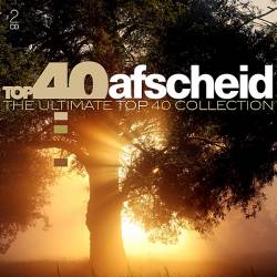 Top 40 Afscheid: The Ultimate Top 40 Collection (2019) MP3