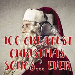 100 Greatest Christmas Songs... Ever (2020) MP3