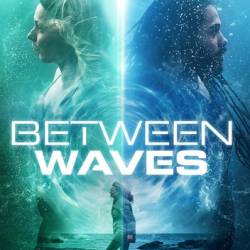 Between Waves /   (2020) WEB-DLRip