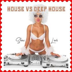 House vs Deep House: Show Love (2021)