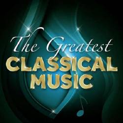 The Greatest Classical Music (2021) MP3