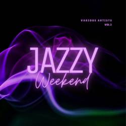 Jazzy Weekend Vol. 1-2 (2021-2022) - Jazz, Downtempo, Chillout, Lounge