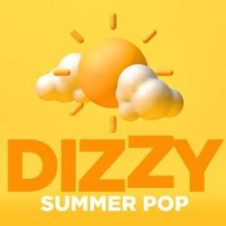 Dizzy - Summer Pop (2022) - Pop, Dance