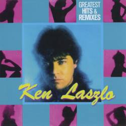 Ken Laszlo - Greatest Hits & Remixes (2015) FLAC