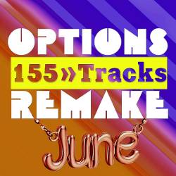 Options Remake 155 Tracks New June A (2022) - Electronica, Progressive, Future House, Various