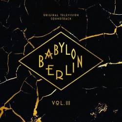 Babylon Berlin Original Television Soundtrack Vol. III (3CD) (2022) - Soundtrack, Films, Games