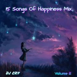 DJ Cry - 15 Songs Of Happiness Mix 02 (2022)