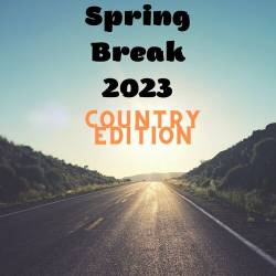 Spring Break 2023 - Country Edition (2023) - Country