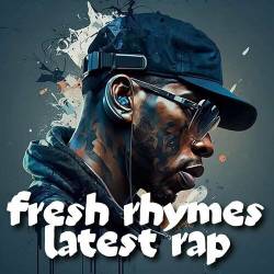 Fresh rhymes latest rap (2023) - Rap, Hip Hop