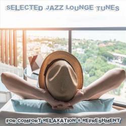 Selected Jazz Lounge Tunes for Comfort Relaxation & Refreshment (2023) FLAC