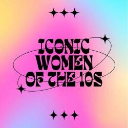 Iconic Women of the 10s (2023) - Pop, Rock, RnB, Dance