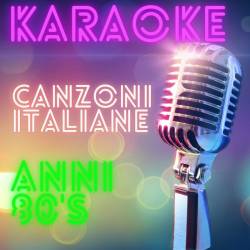Karaoke Italiano Anni 80s Canzoni Italiane (2023) - Pop, Rock, RnB, Dance