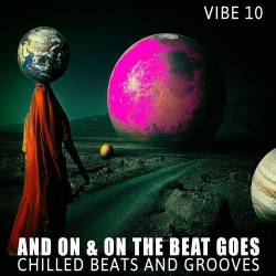 And on and on the Beat Goes (Chilled Beats and Grooves) - Vibe 01-10 (2021) - Lounge, Chillout, Nu Jazz, Trip Hop, Downtempo