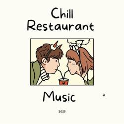 Chill Restaurant Music 2023 (2023) - Pop, Rock, RnB, Dance