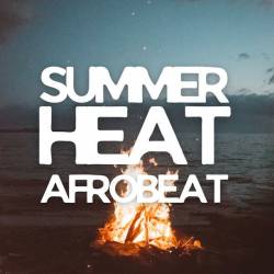 Summer Heat Afrobeat (2023) FLAC - Afrobeat, Africa