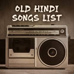 Old Hindi Songs List (2023) - Film, Soundtrack