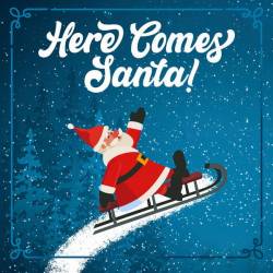 Here Comes Santa Christmas Hits 2023 (2023) - Christmas, Jazz, Pop