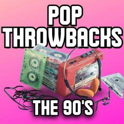 Pop Throwbacks the 90s (2024) - Pop