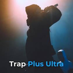 Trap Plus Ultra (2024) - Trap, Rap