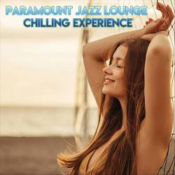 Paramount Jazz Lounge Chilling Experience (2024) FLAC - Lounge, Chillout, Smooth Jazz