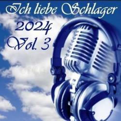 Ich liebe Schlager 2024 Vol.3 (2024)