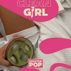 Clean Girl By Digster Pop (2024) - Pop, Rock