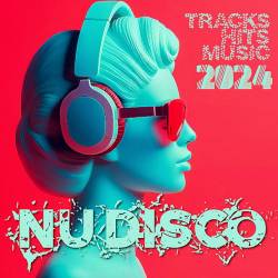 Nu Disco 2024 Hits Music Tracks April (2024) - Disco House, Indie Dance, Synth Funk, Soulful, Funk