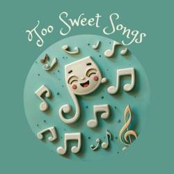 Too Sweet Songs (2024) - Pop, Rock