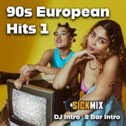 SickMix  90s European Hits Vol. 1 (2024) - Pop, Dance, Rap, Hip Hop