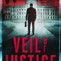 Veil of Justice: A Legal Thriller - J.J. Miller